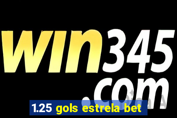 1.25 gols estrela bet